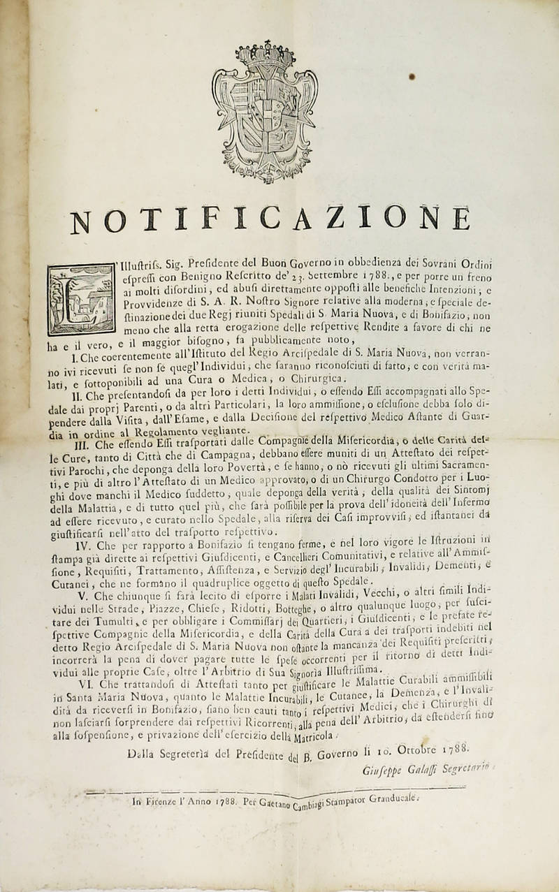 NOTIFICAZIONE. L'illustriss. Sig. Presidente del Buon Governo in obbedienza dei Sovrani Ordini espressi con Benigno Rescritto de' 23 Set. 1788, e per porre freno ai molti disordini ed busi direttamente opposti alle benefiche Intenzioni, e Provvidenze di S NOTIFICAZIONE. L'illustriss. Sig. Presidente del Buon Governo in obbedienza dei Sovrani Ordini espressi con Benigno Rescritto de' 23 Set. 1788, e per porre freno ai molti disordini ed busi direttamente opposti alle benefiche Intenzioni, e Provvidenze di S