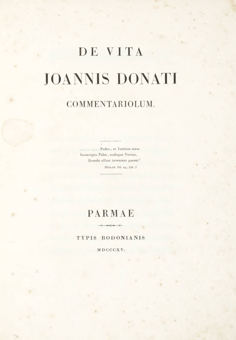 De Vita/ Joannis Donati/ Commentariolum./ (Segue: Epigrafe da Orazio).