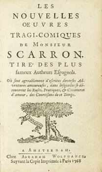 Les nouvelles ouvres tragi-comiques de Monsieur Scarron. Tirè des plus fameaux autheurs espagnols.