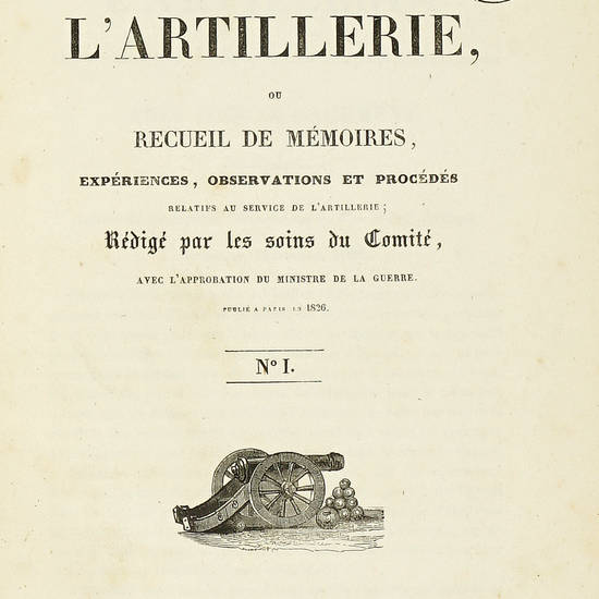 MÉMORIAL de l'artillerie ou recueil de mèmoires, expériences, observations et procédés relatifs au service de l'artillerie...