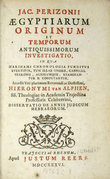 Aegyptiarum Originum et Temporum Investigatio...Accedit...Hieronymi Van Alphen...Dissertatio de Annis Judicum Hebraeorum.