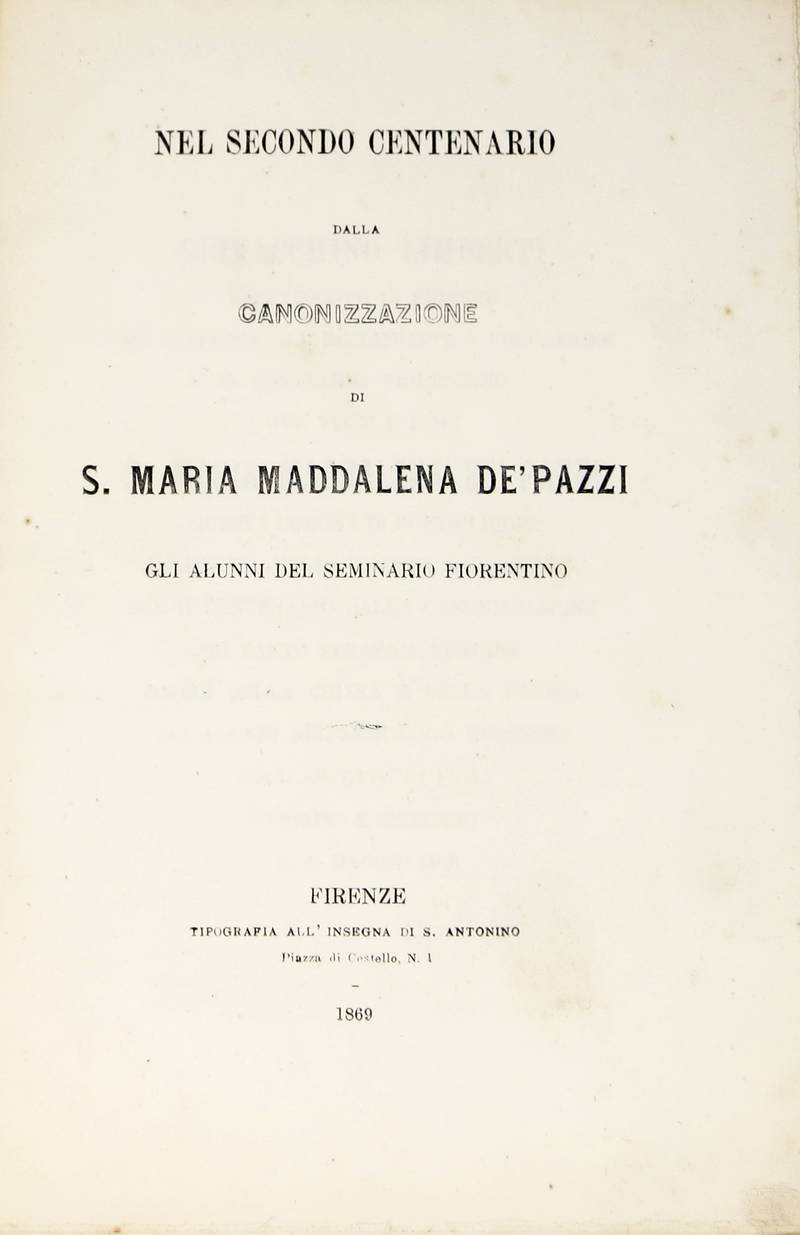 NEL secondo centenario della Canonizzazione di S. Maria Maddalena de' Pazzi. Gli alunnni del Seminario Fiorentino.
