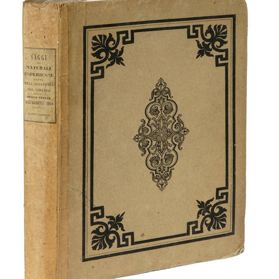 Saggi di naturali esperienze fatte nell'Accademia del Cimento. Terza edizione fiorentina, preceduta da notizie storiche dell'Accademia stessa e seguita da alcune aggiunte. Saggi di naturali esperienze fatte nell'Accademia del Cimento. Terza edizione fiorentina, preceduta da notizie storiche dell'Accademia stessa e seguita da alcune aggiunte.