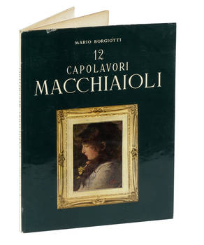 12 Capolavori Macchiaioli.