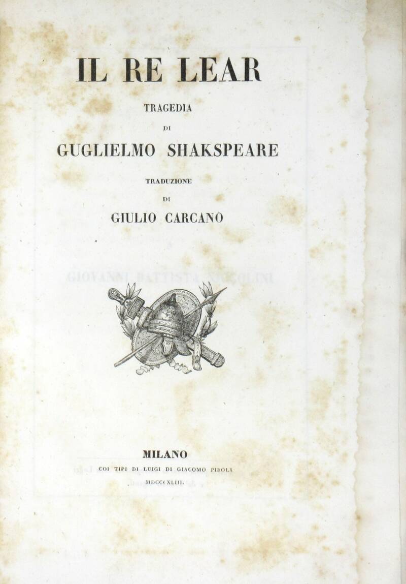 Il Re Lear. Tragedia. Traduzione di Giulio Carcano.