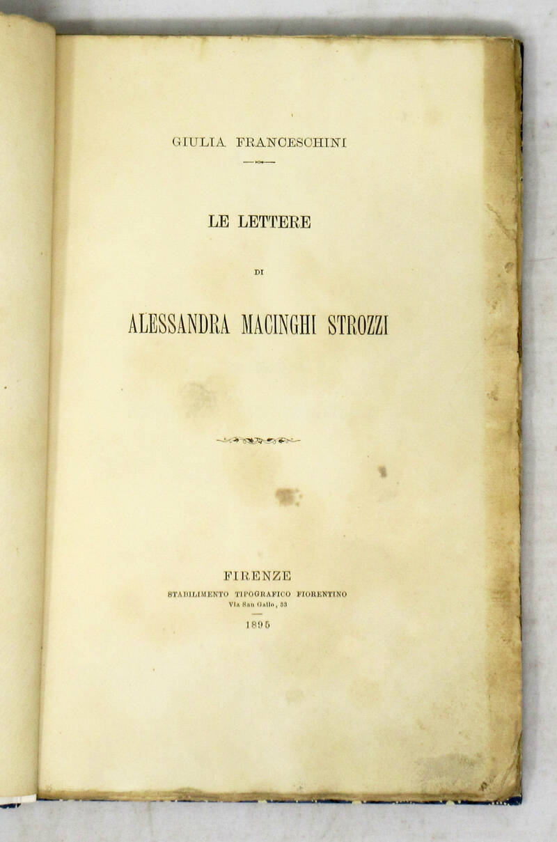 Le lettere di Alessandra Macinghi Strozzi. Le lettere di Alessandra Macinghi Strozzi.