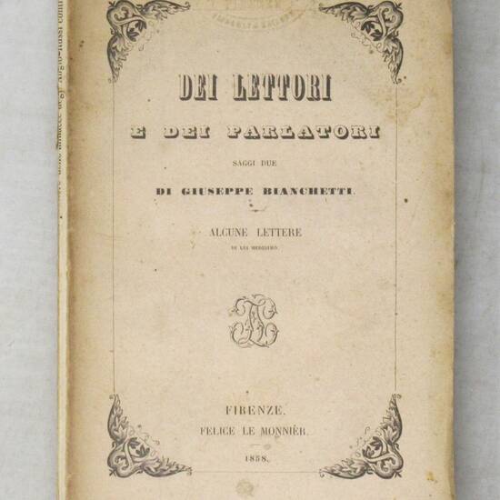 Dei lettori e dei parlatori. Saggi due... Alcune lettere di lui medesimo. Nuova edizione...