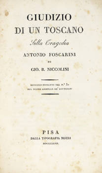 GIUDIZIO di un Toscano sulla Tragedia Antonio Foscarini di Gio. B. Niccolini (Estr.).