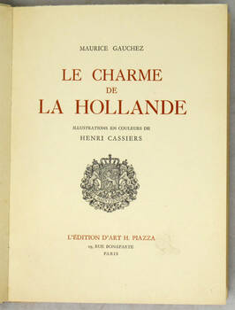 Le charme de la Hollande. Illustrations en couleurs de Henri Cassiers.