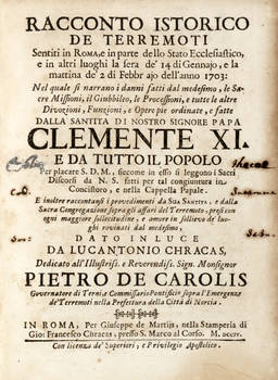 Racconto istorico de terremoti sentiti in Roma, e in parte dello Stato Ecclesiastico, e in altri luoghi la sera de' 14 di Gennajo, e la mattina de' 2 di Febbrajo dell'anno 1703...
