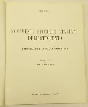 Movimenti pittorici italiani dell'Ottocento. I Macchiaioli e la scuola napoletana. Introduzione di Mario Borgiotti.
