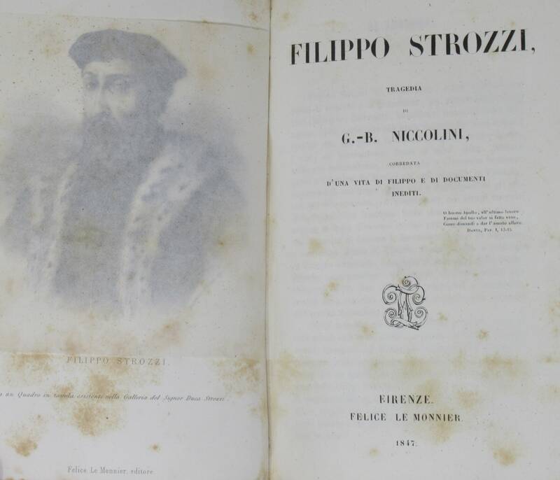 Filippo Strozzi. Tragedia corredata d'una Vita di Filippo e di documenti inediti. Filippo Strozzi. Tragedia corredata d'una Vita di Filippo e di documenti inediti.