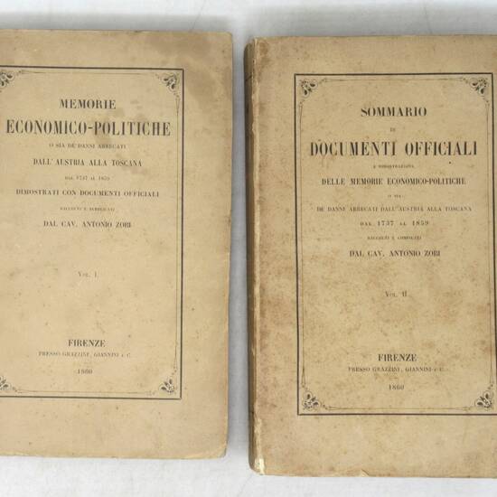 Memorie economico-politiche o sia de' danni arrecati dall'Austria alla Toscana dal 1737 al 1859 dimostrati con documenti officiali...Sommario di Documenti Officiali (vol. I-II).