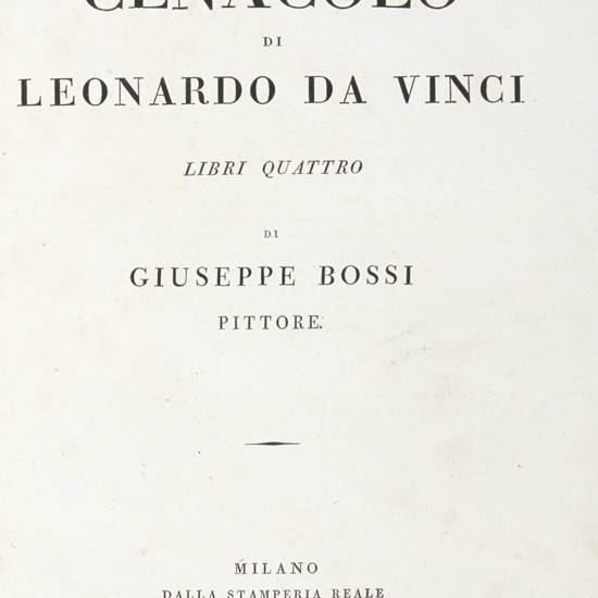 Il Cenacolo di Leonardo da Vinci. Libri Quattro.