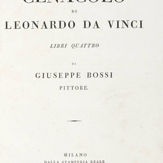 Il Cenacolo di Leonardo da Vinci. Libri Quattro.