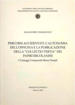 Percorsi accidentali: L'autonomia dell'Officina e la pubblicazione della ''Collectio Tertia'' dei Papiri Ercolanesi. I Carteggi Comparetti-Bassi-Hoepli.