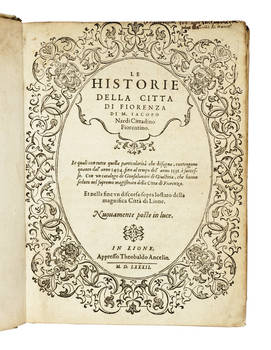Le Historie della citta di Fiorenza, le quali con tutta quella particolarità che bisogna, contengono quanto dall'anno 1494, fino al tempo dell'anno 1531, e successivo. Con un catalogo de Gonfalonieri di giustizia, che hanno seduto nel supremo mgistrato d