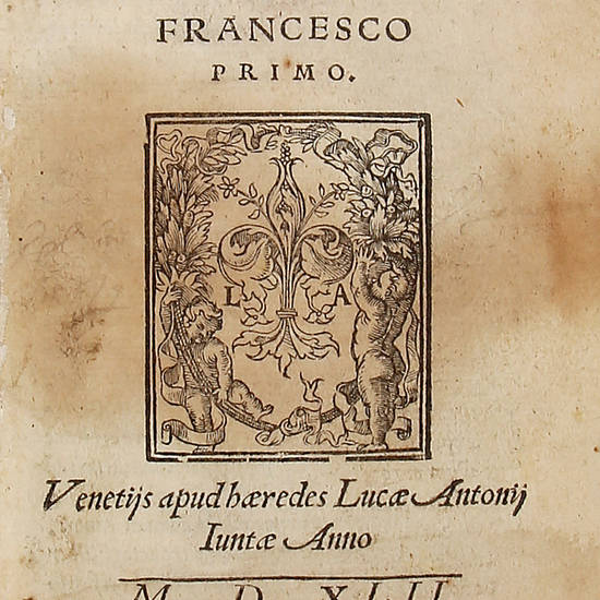 Opere toscane...Venetijs apud haeredes Lucae Antonij Iuntae Anno M.D.XLII. (1542).