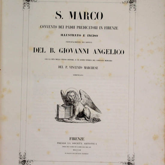 San Marco, convento dei Padri Predicatori in Firenze, illustrato e inciso principalmente nei dipinti del B. Giovanni Angelico...
