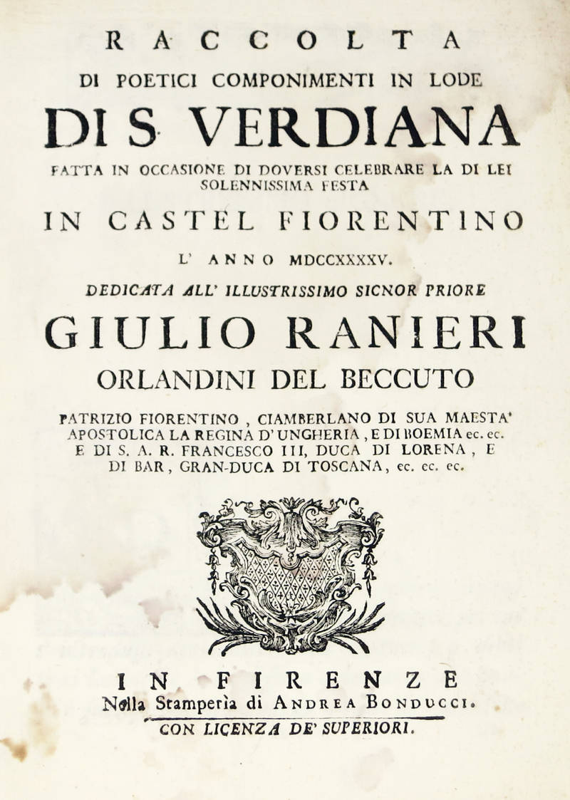 Raccolta di poetici componimenti in lode di S. Verdiana fatta in occasione di doversi celebreare la di Lei solennissima festa in Castelfiorentino l'anno 1745...