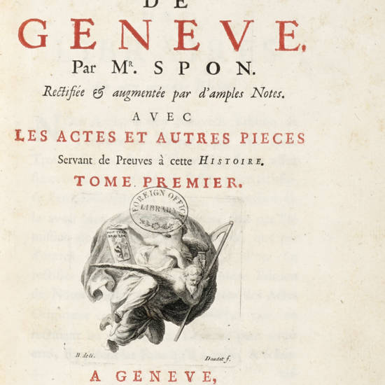 Histoire de Geneve. Rectifiée et augmentée par d'amples Notes... Histoire de Geneve. Rectifiée et augmentée par d'amples Notes...