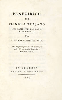 Panegirico di Plinio e Trajano nuovamente trovato, e tradotto da Vittorio Alfieri da Asti...