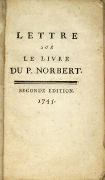 Lettre sur le livre du P. Norbert. Seconde Edition.