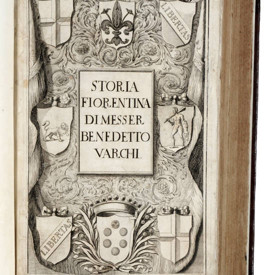 Storia Fiorentina, nella quale principalmente si contengono l'ultime Revoluzioni della Repubblica Fiorentina e lo stabilimento del Principato nella Casa de' Medici... Storia Fiorentina, nella quale principalmente si contengono l'ultime Revoluzioni della Repubblica Fiorentina e lo stabilimento del Principato nella Casa de' Medici...