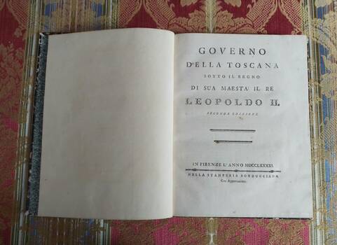 Governo della Toscana sotto il Regno di sua Maestà il Re Leopoldo II. Seconda Edizione. Governo della Toscana sotto il Regno di sua Maestà il Re Leopoldo II. Seconda Edizione.