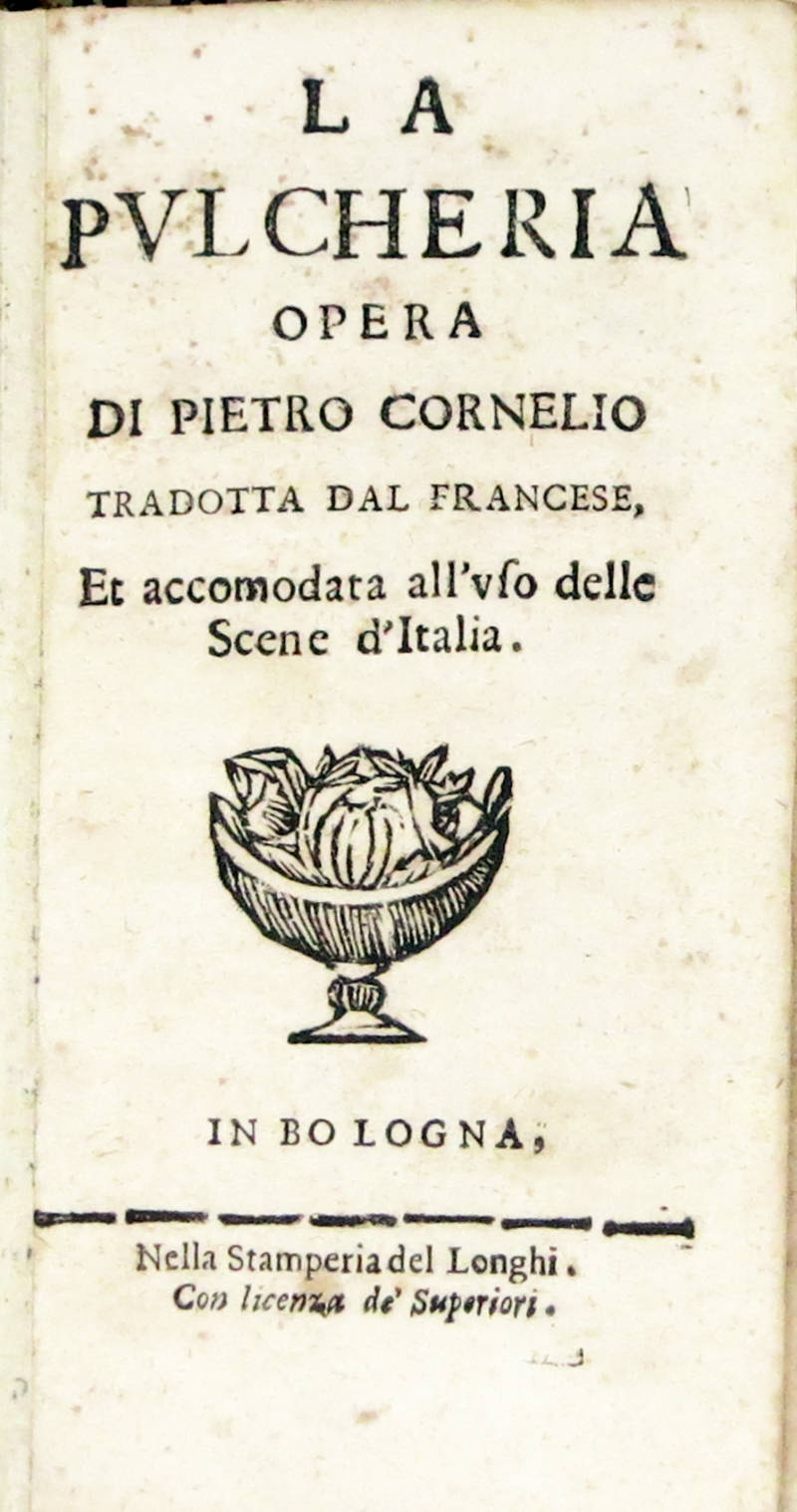 La Pulcheria opera di...Tradotta dal francese, et accomodata all'uso delle Scene d'Italia.