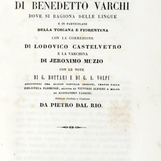 L'Ercolano. Dialogo...dove si ragiona delle lingue e in particolare della toscana e fiorentina con la correzione di Lodovico Castelvetro e la Varchina di Jeronimo Muzio con le note di G. Bottari e di G.A. Volpi. Aggiuntevi ora alcune postille inedite, tra