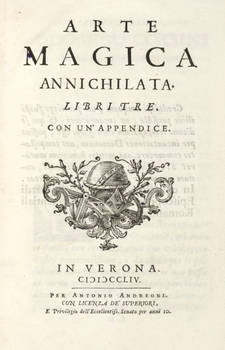 Arte Magica Annichilata. Libri tre. Con un' appendice.
