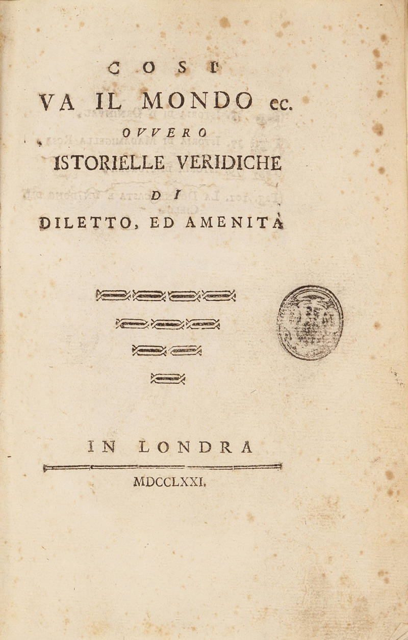 Così va il mondo ec. ovvero istorielle veridiche di diletto, ed amenità.