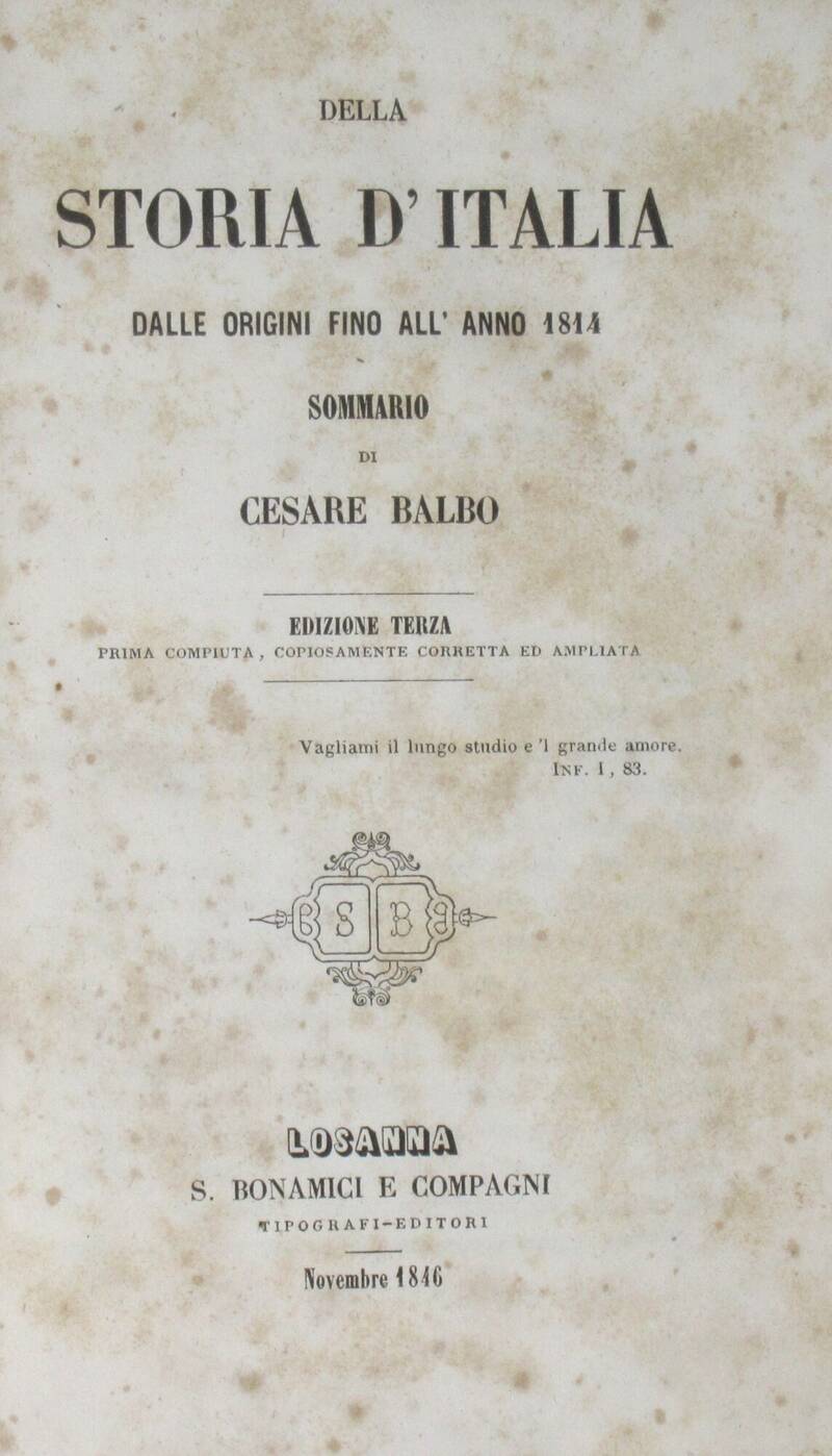 Della storia d'Italia dalle origini fino all'anno 1814. Sommario. Edizione terza prima compiuta, copiosamente corretta ed ampliata. Della storia d'Italia dalle origini fino all'anno 1814. Sommario. Edizione terza prima compiuta, copiosamente corretta ed ampliata.