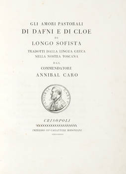Gli Amori Pastorali di Dafni e di Cloe di Longo Sofista tradotti dalla lingua greca nella nostra toscana dal Commendatore Annibal Caro.