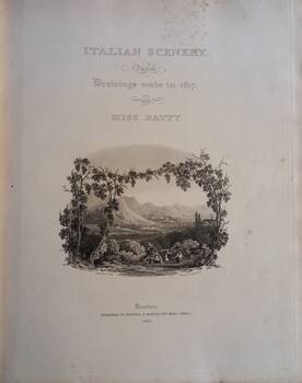 Italian Scenery from Drawings made in 1817 by Miss Batty. Italian Scenery from Drawings made in 1817 by Miss Batty.