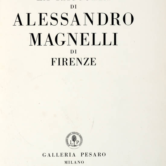 RACCOLTA (La) di Alessandro Magnelli di Firenze. Galleria Pesaro. (Prefazione di Enrico Somare')