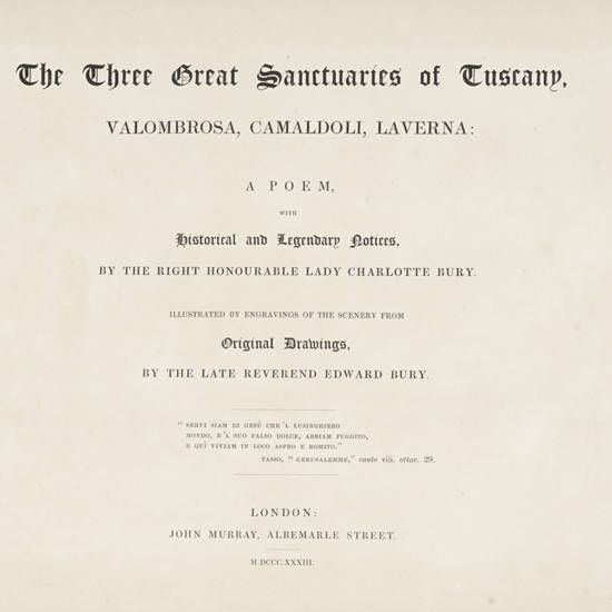 The Great Sanctuaries of Tuscany, Vallombrosa, Camaldoli, Laverna...Original drawings, by the late reverend Edward Bury.