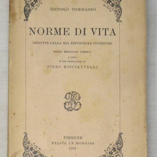 Norme di vita dedotte dalla mia esperienza interiore. Saggi religiosi inediti a cura e con Prefazione di Piero Misciattelli.