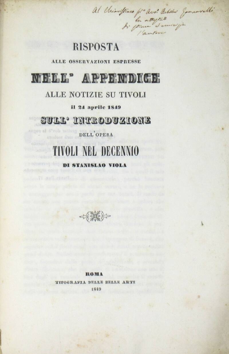 Risposta alle osservazioni espresse nell'appendice alle notizie du Tivoli il 24 aprile 1849 sull'introduzione dell'opera di Tivoli nel decennio. Risposta alle osservazioni espresse nell'appendice alle notizie du Tivoli il 24 aprile 1849 sull'introduzione dell'opera di Tivoli nel decennio.