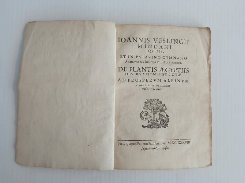 De Plantis Aegyptiis observationes et notae ad Prosperum Alpinum cum additamento aliarum eiusdem regionis. ( Johan Vesling). De Plantis Aegyptiis observationes et notae ad Prosperum Alpinum cum additamento aliarum eiusdem regionis. ( Johan Vesling).
