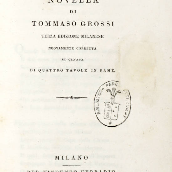 Ildegonda. Novella...Terza edizione milanese..ornata di quattro tavole in rame. Milano, Vincenzo Ferrario, M.DCCC.XXV. (Segue:) I Lombardi alla Prima Crociata. Canti Quindici. Ildegonda. Novella...Terza edizione milanese..ornata di quattro tavole in rame. Milano, Vincenzo Ferrario, M.DCCC.XXV. (Segue:) I Lombardi alla Prima Crociata. Canti Quindici.