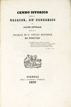 Cenno istorico della origine, de' progressi e dello stato attuale della Società di S. Giovan Battista di Firenze.