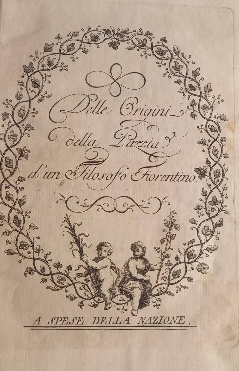 Delle Origini della pazzia d'un Filosofo Fiorentino.