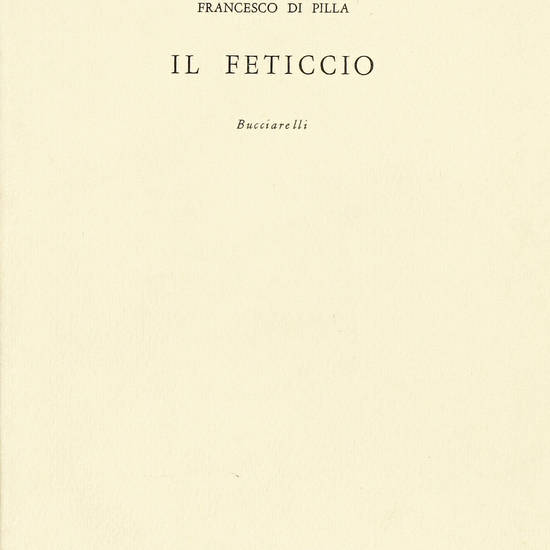 Il Feticcio. Con una acquaforte di Primo Conti. Il Feticcio. Con una acquaforte di Primo Conti.