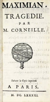 Maximian. Tragédie. Suivant la Copie imprimée a Paris, M.DC.LXXXXI (1691).