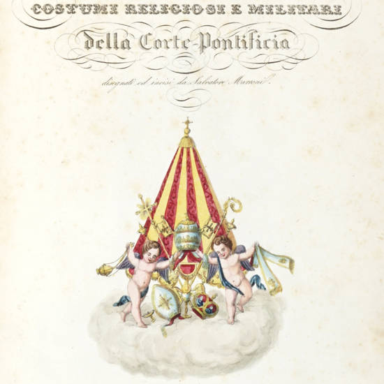 Raccolta dei principali costumi religiosi e militari della Corte Pontificia, disegnati e incisi da Salvatore Marroni. Raccolta dei principali costumi religiosi e militari della Corte Pontificia, disegnati e incisi da Salvatore Marroni.