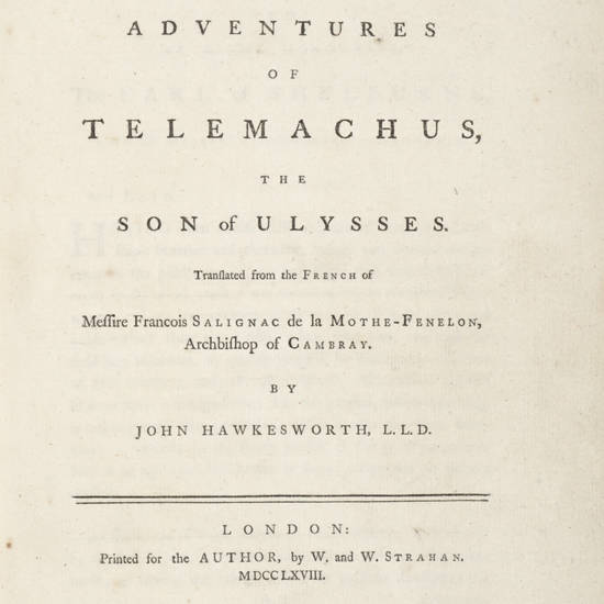 The adventures of Telemachus, the son of Ulysses. Translated from the French of Messire Francois Salignac de la Mothe-Fenelon, Archbishop of Cambray. The adventures of Telemachus, the son of Ulysses. Translated from the French of Messire Francois Salignac de la Mothe-Fenelon, Archbishop of Cambray.
