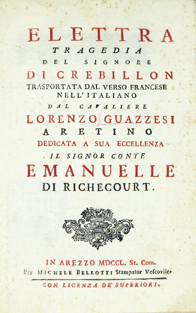 Elettra. Tragedia..., trasportata dal verso francese nell'italiano dal cav. Lorenzo Guazzesi Aretino. Elettra. Tragedia..., trasportata dal verso francese nell'italiano dal cav. Lorenzo Guazzesi Aretino.