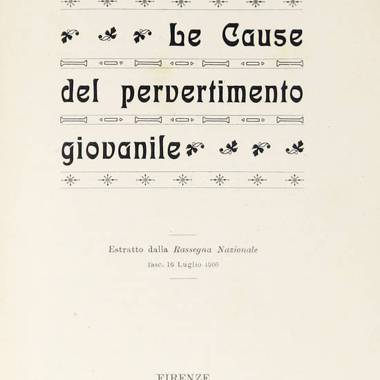 Le cause del pervertimento giovanile. Le cause del pervertimento giovanile.